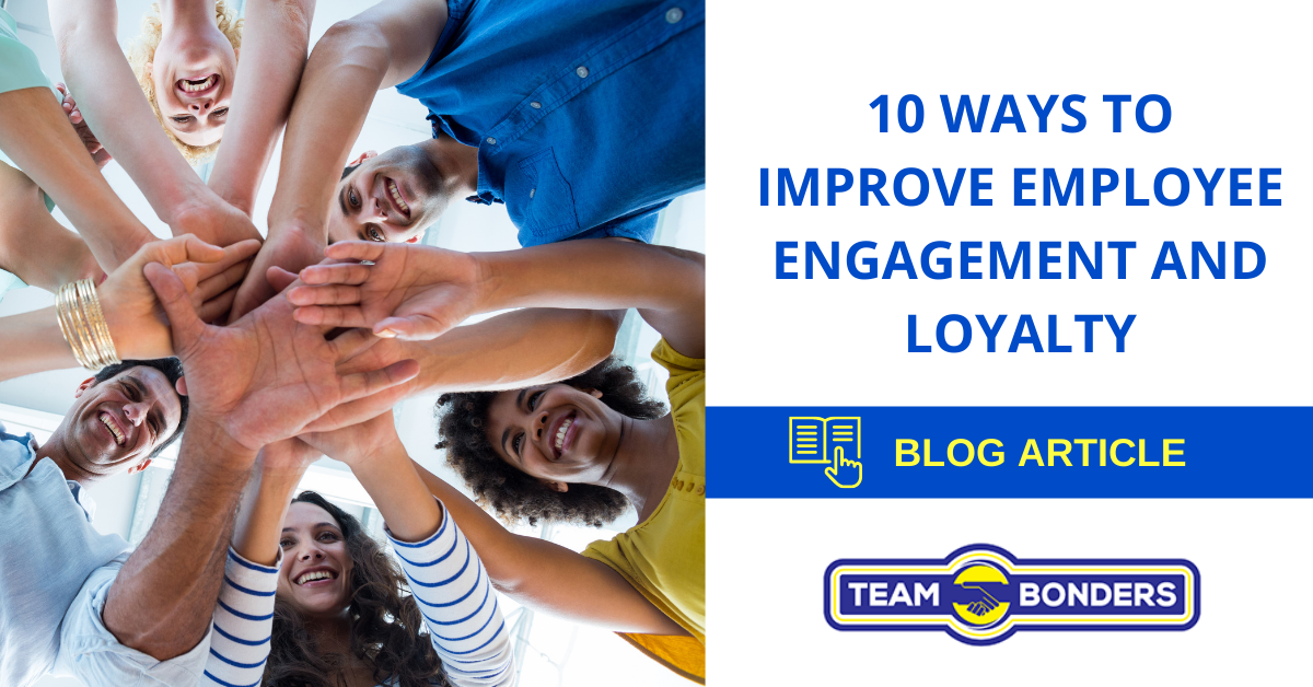 How to improve employee loyalty and engagement